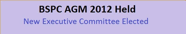 BSPC AGM 2012 Held - New Executive Committee Elected